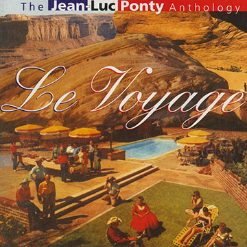 Le voyage,Jean Luc Ponty