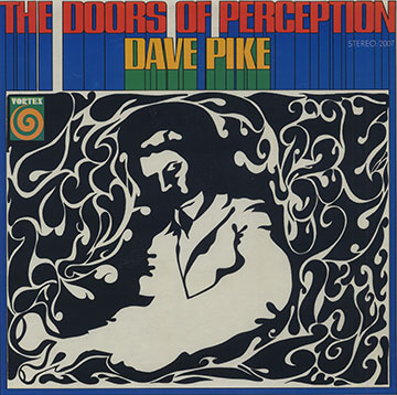 The doors of perception,Dave Pike