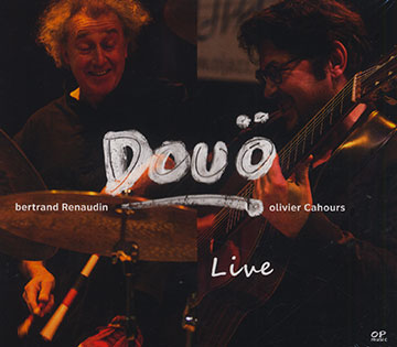 Douo live,Olivier Cahours , Bertrand Renaudin