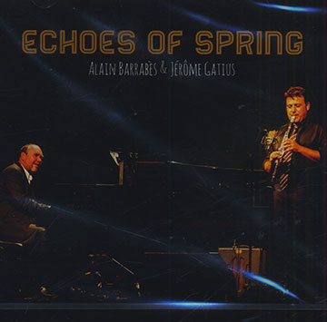 Echoes of spring,Alain Barrabes , Jerome Gatius