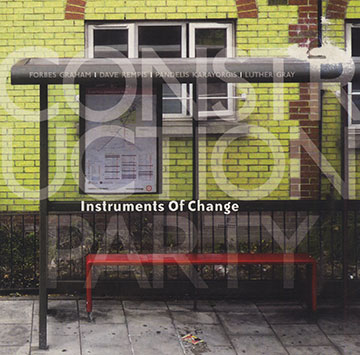 Instruments of change,Forbes Graham , Luther Gray , Pandelis Karayorgis , Dave Rempis