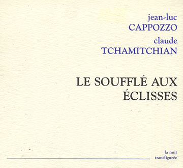 Le souffl aux clisses,Jean-luc Cappozzo , Claude Tchamitchian