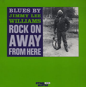 Rock on away from here,Jimmy Lee Williams