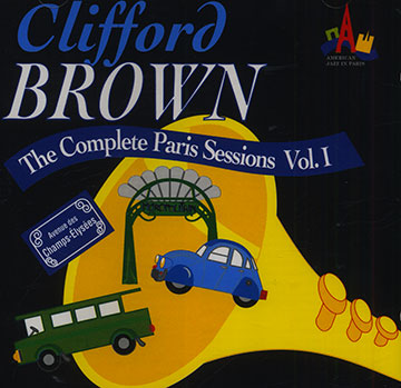 The complete paris sessions, Vol. I,Clifford Brown