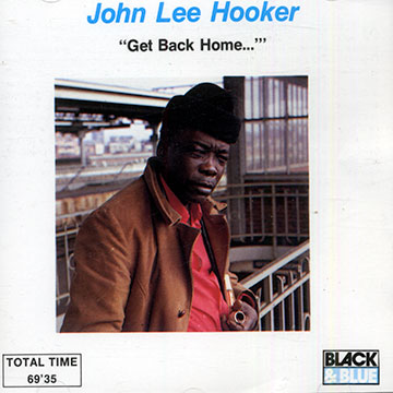 Get back home,John Lee Hooker