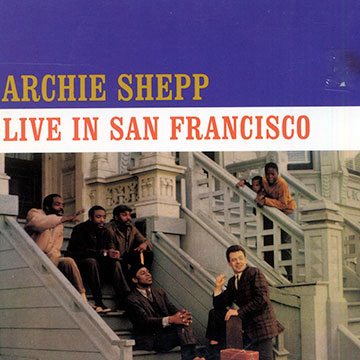 Live in San Francisco,Archie Shepp