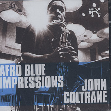 Afro blue impressions,John Coltrane