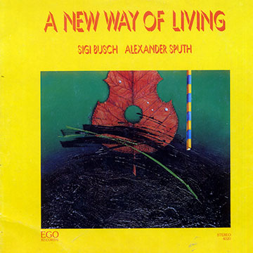 A new way of living,Sigi Busch , Alexander Sputh