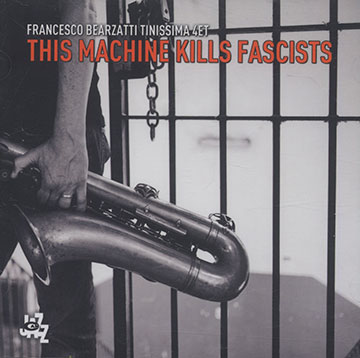 This machine kills fascists,Franscesco Bearzatti
