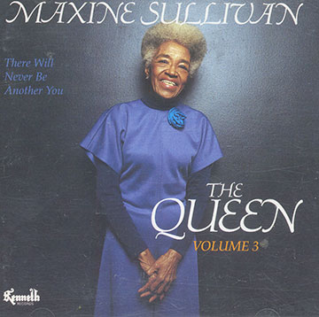 The queen vol.3 : There will never be another you,Maxine Sullivan