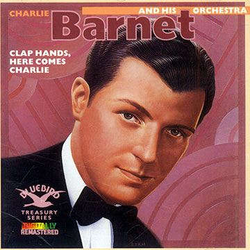 Clap Hands, Here Comes Charlie !,Charlie Barnet