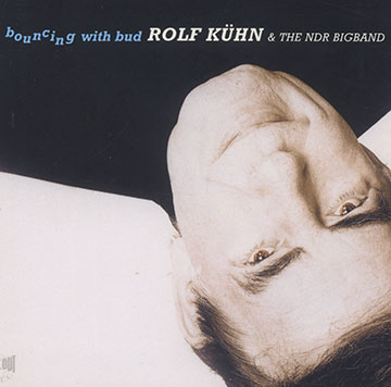 Bouncing with Bud,Rolf Kuhn ,  The NDR Big Band