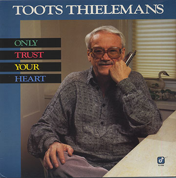 Only trust your heart,Toots Thielemans