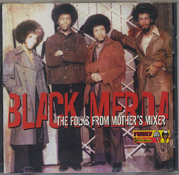 THE FOLKS MOTHER'S MIXER  -   BLACK MERDA,  Black Merda