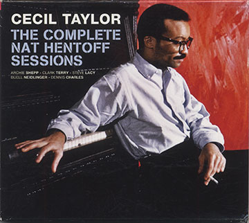 THE COMPLETE NAT HENTOFF SESSIONS,Cecil Taylor