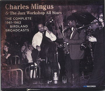 THE COMPLETE 1961-1962 BIRDLAND BROADCASTS,Charlie Mingus