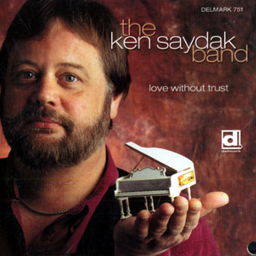 love without trust,Ken Saydack