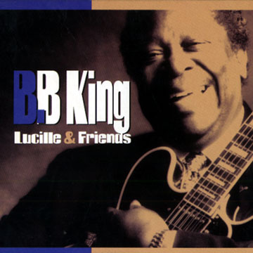 lucille & friends,B.B. King