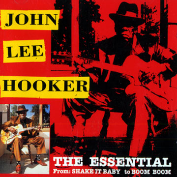 the essential, from Shake it Baby to Boom Boom,John Lee Hooker