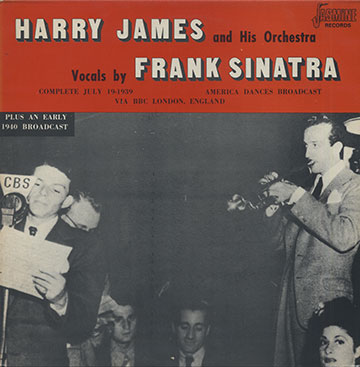 HARRY JAMES AND HIS ORCHESTRA,Harry James , Frank Sinatra