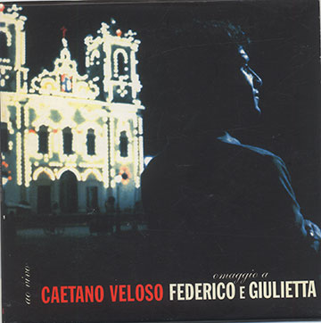 AO VIVO omaggio a Federico E Giulietta,Caetano Veloso