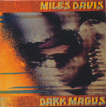 DARK MAGUS,Miles Davis