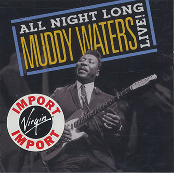 ALL NIGHT LONG LIVE !,Muddy Waters