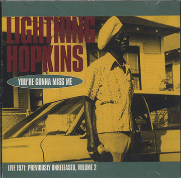 You're Gonna Miss Me - Live 1971,Lightning Hopkins