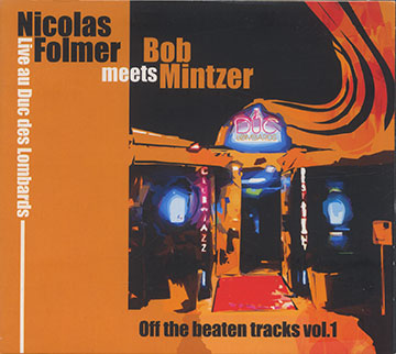  Off The Beaten Tracks Vol. 1 - Live Au Duc De Lombards,Nicolas Folmer , Bob Mintzer
