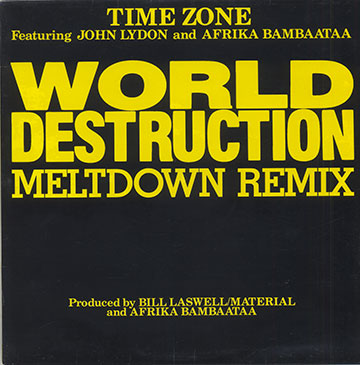World Destruction,Afrika Bambaataa , Ayib Dieng , Bill Laswell , John Lydon , Nicky Skopelitis , Bernie Worrell