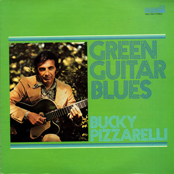 Green Guitar Blues,Bucky Pizzarelli