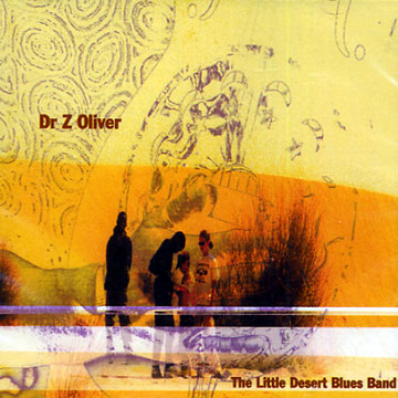 Dr Z Oliver, The Little Desert Blues Band