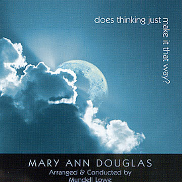 does thinking make it that way?,Mary Ann Douglas