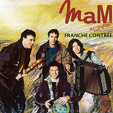 Franche Contre - live, Mam
