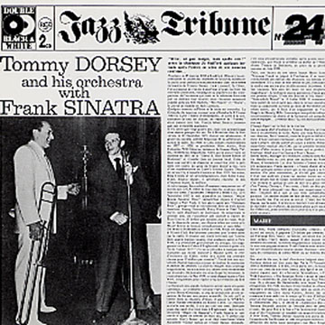 Tommy Dorsey and his orchestra with Frank Sinatra,Tommy Dorsey , Frank Sinatra