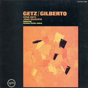 Getz / Gilberto,Stan Getz , Joao Gilberto