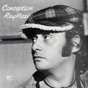 Conception,Ray Pizzi