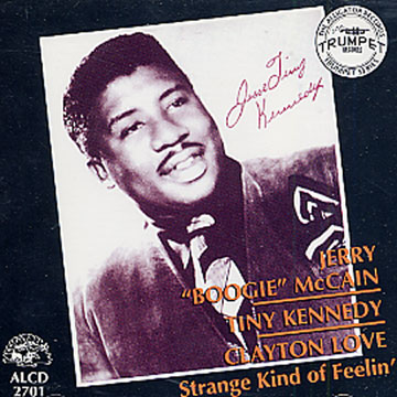 Strange Kind Of Feelin',Tiny Kennedy , Clayton Love , Jerry  McCain