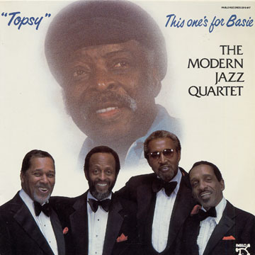 Topsy this one is for Basie, Modern Jazz Quartet