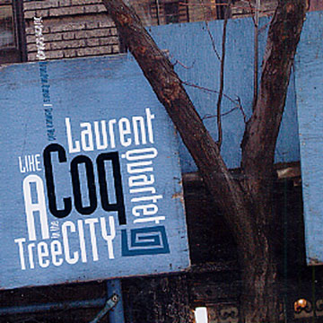 like a tree in the City,Laurent Coq