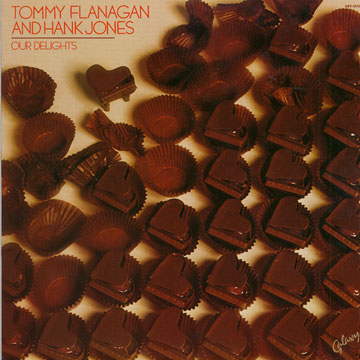 Our delights,Tommy Flanagan , Hank Jones