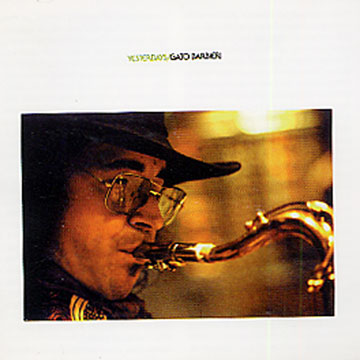Yesterdays,Gato Barbieri