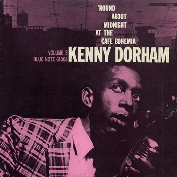 Round about midnight at the Cafe Bohemia, volume 3,Kenny Dorham