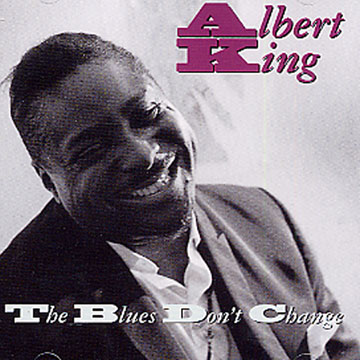 the blues don't change,Albert King