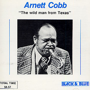 The wild man from texas,Arnett Cobb