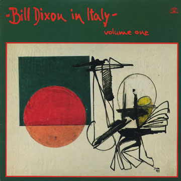 Bill Dixon in Italy volume 1,Bill Dixon