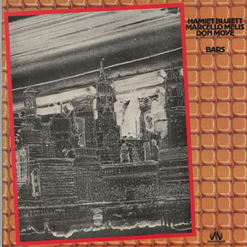 bars,Hamiet Bluiett , Marcello Melis , Don Moye