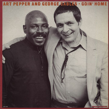 Goin' home,George Cables , Art Pepper