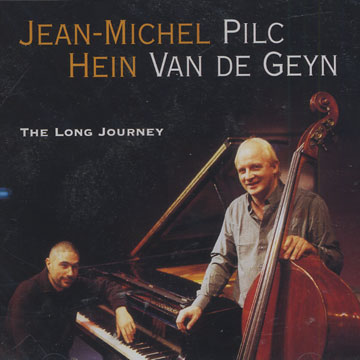 The long journey,Jean-Michel Pilc , Hein Van De Geyn