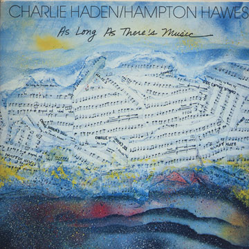 As long as there's music,Charlie Haden , Hampton Hawes